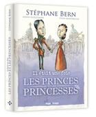 Couverture du livre « Il était une fois les princes et les princesses » de Gregoire Mabille et Stephane Bern et Yvon Bertorello et Guillemois Alban aux éditions Hugo Image