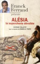 Couverture du livre « Alésia, la supercherie dévoilée » de Franck Ferrand aux éditions Pygmalion