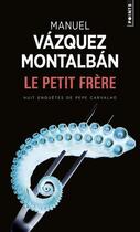 Couverture du livre « Le petit frère » de Manuel Vazquez Montalban aux éditions Points