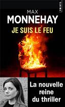 Couverture du livre « Je suis le feu » de Max Monnehay aux éditions Points