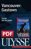 Couverture du livre « Vancouver : Gastown » de  aux éditions Ulysse