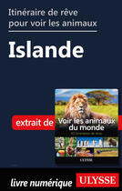 Couverture du livre « Itinéraire de rêve pour voir les animaux - Islande » de Ariane Arpin-Delorme aux éditions Ulysse