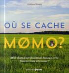 Couverture du livre « Ou se cache Momo ? » de Andrew Knapp aux éditions Prisma