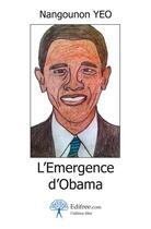 Couverture du livre « L'emergence d'Obama » de Nangounon Yeo aux éditions Edilivre-aparis