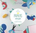Couverture du livre « Papiers découpés ; 12 projets pour imaginer et méditer » de Gael Le Neillon et Estelle Guihard aux éditions Creapassions.com