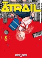 Couverture du livre « Atrail t.2 » de Goro Taniguchi et Akihiko Higuchi aux éditions Bamboo