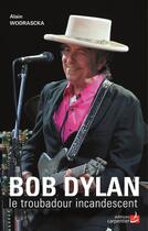 Couverture du livre « Bob Dylan » de Alain Wodrascka aux éditions Editions Carpentier