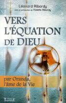 Couverture du livre « Vers l'équation de dieu ; par Oranda, l'âme de la vie » de Leonard Ribordy aux éditions Trajectoire