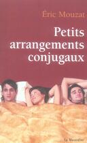 Couverture du livre « Petits arrangements conjugaux » de Eric Mouzat aux éditions La Musardine