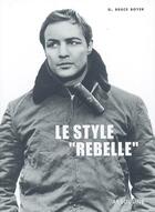 Couverture du livre « Le style rebelle » de G. Bruce Boyer aux éditions Assouline
