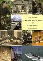 Couverture du livre « L'armée française et la Guyane » de Jean Mercier aux éditions Ibis Rouge Editions