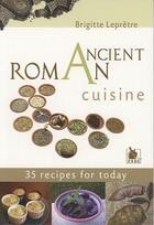 Couverture du livre « Ancient roman cuisine » de Brigitte Lepretre aux éditions Ysec