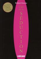 Couverture du livre « L'art de la séduction » de Robert Greene aux éditions Alisio