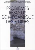 Couverture du livre « Problèmes résolus de mécanique des fluides ; avec rappels de cours » de  aux éditions Presses Ecole Nationale Ponts Chaussees