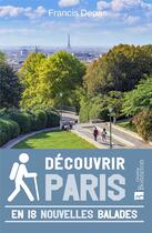 Couverture du livre « Découvrir Paris en 18 nouvelles balades » de Francis Depas aux éditions Bonneton