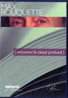 Couverture du livre « Max Rouquette : Retrouver Le Chant Profond » de  aux éditions Crdp De Montpellier