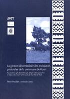 Couverture du livre « La gestion décentralisée des ressources pastorales de la commune de Kouri » de Peter Hochet aux éditions Gret