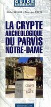 Couverture du livre « La crypte archéologique du parvis Notre-Dame » de Venceslas Kruta et Michel Fleury aux éditions Faton