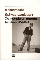 Couverture du livre « De monde en monde ; reportages 1934-1942 » de Annemarie Schwarzenbach aux éditions Zoe