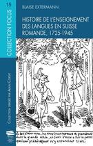 Couverture du livre « Histoire de l'enseignement des langues en suisse romande, 1725-1945 » de Extermann Blaise aux éditions Alphil