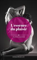 Couverture du livre « L'essence du plaisir » de Paloma Casanova aux éditions Numeriklivres