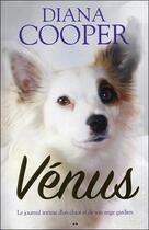 Couverture du livre « Vénus ; journal intime d'un chiot et de son ange gardien » de Diana Cooper aux éditions Ada
