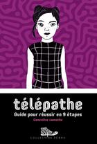 Couverture du livre « Telepathe : guide pour reussir en 9 etapes » de Genevieve Lamothe aux éditions Bayard Canada