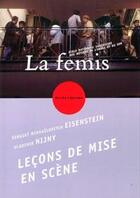 Couverture du livre « Leçons de mise en scène » de Serguei Mikhailovitch Eisenstein aux éditions Femis