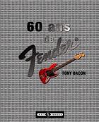 Couverture du livre « 60 ans de Fender » de Tony Bacon aux éditions Art Et Images