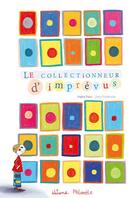 Couverture du livre « Le collectionneur d'imprévus » de Sophie Pujas et Lucie Vandevelde aux éditions Philomele