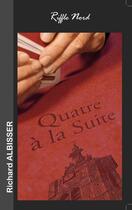 Couverture du livre « Quatre à la suite » de Richard Albisser aux éditions Riffle