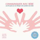 Couverture du livre « Communiquer avec bébé ; les 50 signes qui vont changer votre quotidien avec bébé » de Arnaud Portanelli aux éditions Lingueo