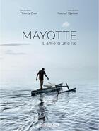 Couverture du livre « Mayotte l'âme d'une île » de Nassuf Djailani et Thierry Cron aux éditions Editions Des Autres