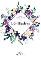 Couverture du livre « Des-illusions » de Anna Stinglhamber aux éditions Alba Bastida