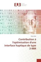 Couverture du livre « Contribution A l'optimisation d'une interface haptique de type 3-RRR » de Asma Jlassi aux éditions Editions Universitaires Europeennes