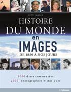 Couverture du livre « L'histoire du monde en images ; de 1850 à nos jours » de  aux éditions Ullmann