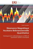 Couverture du livre « Resonance magnetique nucleaire bidimensionnelle quantitative » de Giraudeau-P aux éditions Editions Universitaires Europeennes