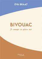 Couverture du livre « Bivouac : Je campe en plein air » de Eva Braat aux éditions Baudelaire