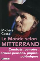 Couverture du livre « Le monde selon Mitterrand » de Michèle Cotta aux éditions Tallandier