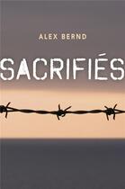 Couverture du livre « Sacrifiés » de Alex Bernd aux éditions Librinova