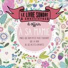 Couverture du livre « LE LIVRE SONORE A ENREGISTRER : à offrir a sa mamie ; parce que rien n'est plus touchant que la voix de ses petits-enfants » de Raphaele Vidaling aux éditions Tana