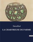 Couverture du livre « LA CHARTREUSE DE PARME » de Stendhal aux éditions Culturea