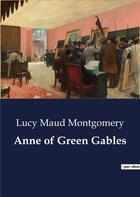 Couverture du livre « Anne of green gables » de Lucy Maud Montgomery aux éditions Culturea