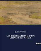 Couverture du livre « LES TRIBULATIONS D'UN CHINOIS EN CHINE » de Jules Verne aux éditions Culturea