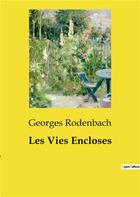 Couverture du livre « Les Vies Encloses » de Georges Rodenbach aux éditions Culturea