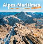 Couverture du livre « Alpes-Maritimes : randonnées alpines : 250 sommets » de Stephane Benoist et Laure Baretge et Jean Capitant et Christophe Sigaud aux éditions Omniscience