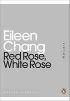 Couverture du livre « Red Rose, White Rose » de Eileen Chang aux éditions Penguin Books Ltd Digital