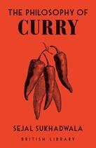 Couverture du livre « The philosophy of curry : british library philosophies » de Sejal Sukhadwala aux éditions British Library