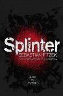 Couverture du livre « Splinter » de Sebastian Fitzek aux éditions Atlantic Books