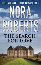 Couverture du livre « The Search For Love » de Nora Roberts aux éditions Little Brown Book Group Digital